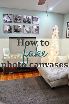 a living room filled with furniture and pictures on the wall above it that says how to fake photo canvass