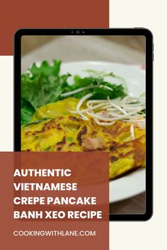 a plate with food on it and the words authentic vietnamese crepe pancake banh xo recipe