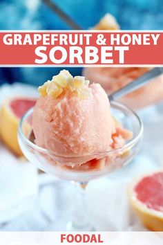 grapefruit and honey sorbet in a glass bowl with the title above it