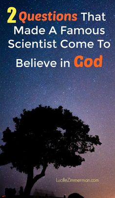 a tree with the words 2 questions that made a famous scientist come to believe in god