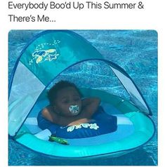 a baby laying in an inflatable pool with the caption, everybody bood us this summer & there's me