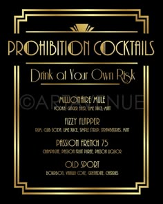 a black and gold poster with the words prohibition cocktails drink at your own peak