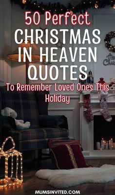 a living room decorated for christmas with the words 50 perfect christmas in heaven quotes to remember loved ones this holiday