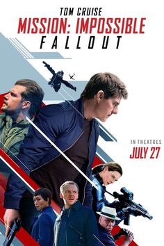 mission impossible fall out movie poster with all the main characters and crew members in action