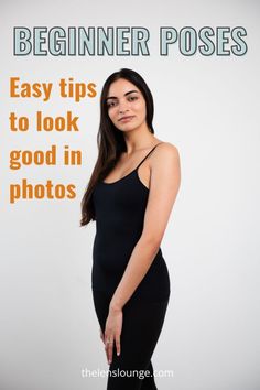 a woman posing for the camera with her hand on her hip, and text overlay that reads beginner poses easy tips to look good in photos