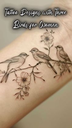 tattoo designs with three birds on women's arm and flowers in the back side