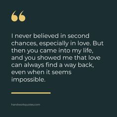 a quote that reads i never belived in second chance, especially in love