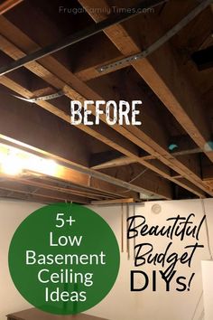 before and after photos of basement ceilinging with text overlay that reads, 5 low basement ceiling cleaning diy's