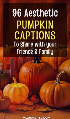 pumpkins with the words 69 aesthetic pumpkin captions to share with your friends and family