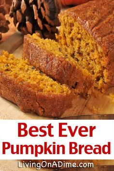 the best ever pumpkin bread is cut in half and served on a cutting board with pine cones