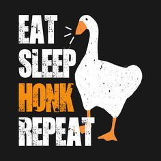 an image of a duck saying eat sleep honk repeat