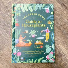 The Green Dumb Guide to Houseplants: 45 Unfussy Plants That Are Easy to Grow and Hard to Kill - Lyla's: Clothing, Decor & More - Plano Boutique Drop Ceiling Tiles, Endangered Plants, Plant Book, Master Gardener, Peace Lily, Money Trees, All Love, Book Format, Plant Care