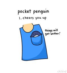 a blue shirt with the words pocket penguin i cheers you up things will get better