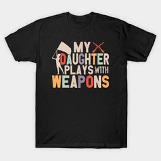 Show your pride in your daughter - a member of Color Guard marching band with this vintage My Daughter Plays With Weapons tee. Great to send your support to her and be a proud Color Guard parent. -- Choose from our vast selection of Crewneck and V-Neck T-Shirts to match with your favorite design to make the perfect graphic T-Shirt. Pick your favorite: Classic, Boxy, Tri-Blend, V-Neck, or Premium. Customize your color! For men and women. Colorguard Mom Shirt Ideas, Color Guard Mom Shirts, Color Guard Mom, Color Guard Shirts, Marching Band Shirts, Colour Guard, Winter Guard, Color Guard, Marching Band