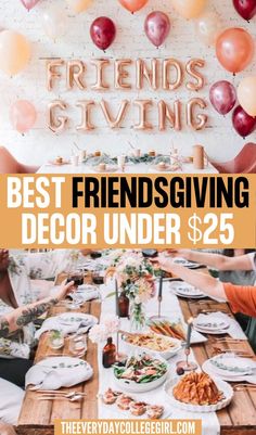 people sitting at a table with balloons and plates in front of them that says best friends giving decor under $ 25