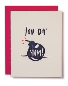 a card with the words you da mom written on it in black and pink ink