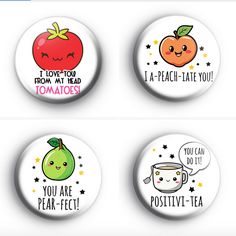 four buttons with different sayings on them, one says i love to eat tomatoes and the other says tea