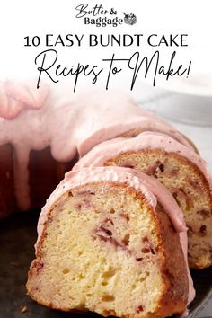 a bundt cake with pink icing on top and the words, 10 easy bundt cake recipes to make