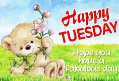 a happy teddy bear with flowers on it's head is sitting in the grass and says, happy tuesday hope you have a fabulous day