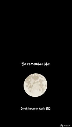 the moon is shining in the dark sky with an inscription above it that reads so remember me