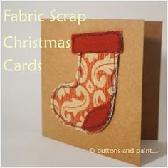 a card with a christmas stocking on it and the words fabric scrap christmas cards