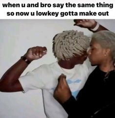 two people standing next to each other in front of a white wall with the caption, when u and bro say the same thing so now you'll