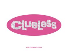 the word clueless in white letters on a pink oval sticker with sparkles