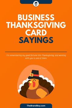 an orange thanksgiving card with the words, business thanksgiving card sayings on it and a turkey