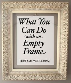 what you can do with an empty frame