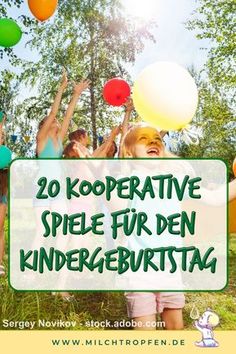 children holding balloons with the words 20 kooperative spiel fur den kindereburstta