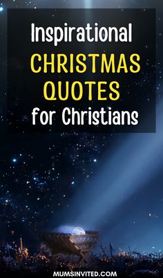 the words inspirational christmas quotes for christians are shown above an image of a star filled sky