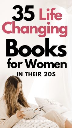 a woman sitting in bed reading a book with the title, 35 life changing books for women in their 20s