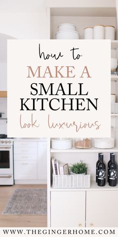 a sign that says how to make a small kitchen look luxurious