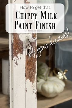 chippy milk paint finish on an old door with pumpkins in the background and text overlay reading how to get that chippy milk paint finish