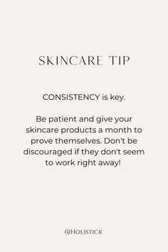 CONSISTENCY is key to clearer skin. Be patient and give your skincare products a month to prove themselves. Don't be discouraged if they aren't working instantly Facials Quotes, Spa Quotes, Skins Quotes, Skin Care Business