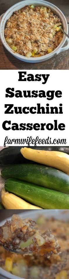 an easy sausage zucchini casserole is shown in this collage