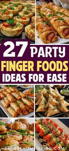 many different types of finger foods are shown with the words 27 party finger foods ideas for easy