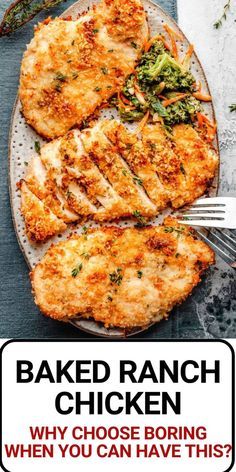 baked ranch chicken is on a plate with a fork and knife next to it that says, why choose boring when you can have this?