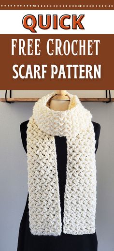 a white crochet scarf with text overlay that says quick free crochet scarf pattern