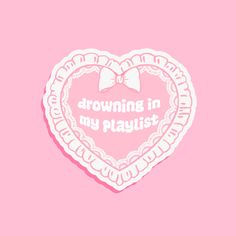 a heart shaped sticker with the words drawing in my playlist