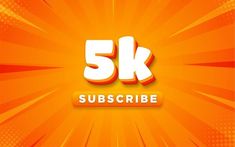 the 5k subscribe logo on an orange background with sunburst