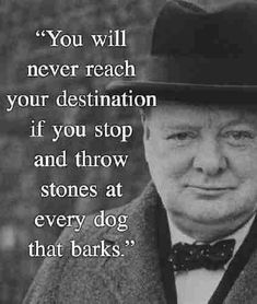 an old man wearing a top hat and bow tie with a quote on it that says, you will never reach your destination if you stop and throw stones at every dog that barks