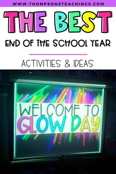 a neon sign that says the best end of the school year activities and ideas on it