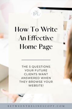 a woman sitting in front of a computer with the title how to write an effective home page