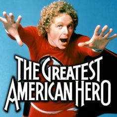 the greatest american hero poster with an image of a man holding his arms out and screaming