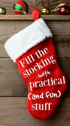 a christmas stocking that says fill the stockings with practical candy and fun stuff