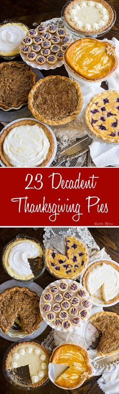 thanksgiving pies with the words 23 decadent thanksgiving pies on top and below