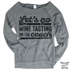 Off-The-Shoulder Sweater. Let's Go Wine Tasting On The Couch. Mexico Trip, Fleece Sweatshirt, Number 2, Awesome Stuff, Funny Tees, Autumn Fashion Women, Wine Tasting, Shoulder Sweater, Girls Trip