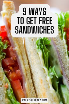 a close up of a sandwich with text overlay reading 9 ways to get free sandwiches