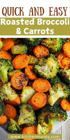 roasted broccoli and carrots in a bowl with text overlay that reads quick and easy roasted broccoli & carrots